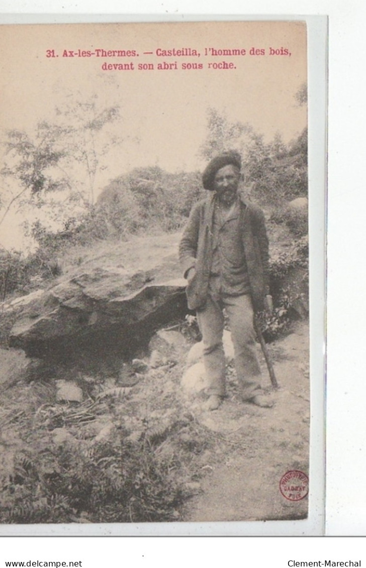 AX LES THERMES - Casteilla, L'homme Des Bois, Devant Son Abri Sous Roche - Très Bon état - Ax Les Thermes