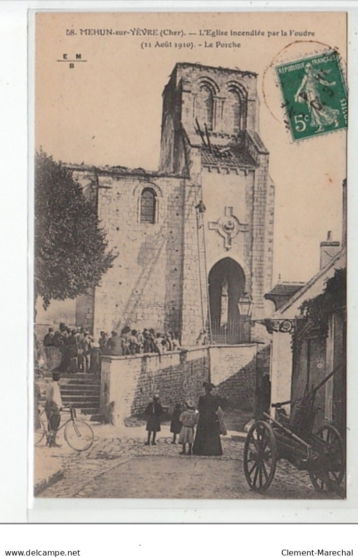 MEHUN SUR YEVRE - L'Eglise Incendiée Par La Foudre (31 Août 1910) - Le Porche - Très Bon état - Mehun-sur-Yèvre