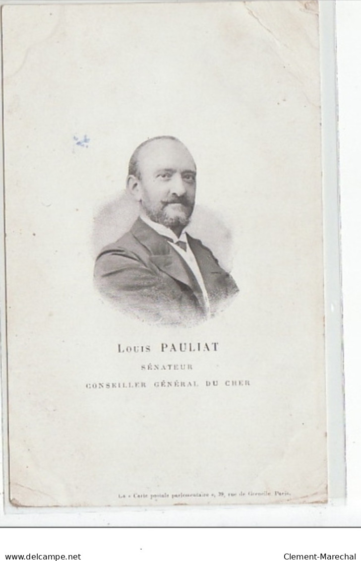 LOUIS PAULIAT - Sénateur Conseiller Général Du Cher - AUTOGRAPHE- état - Autres & Non Classés