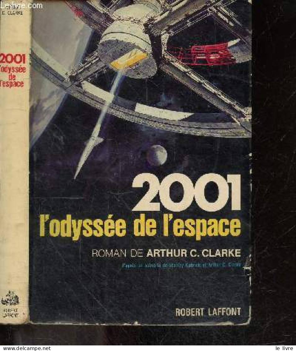 2001 L'odyssee De L'espace (2001 : A Space Odyssey) - Roman D'apres Un Scenario Original De Stanley Kubrick Et Arthur C. - Autres & Non Classés