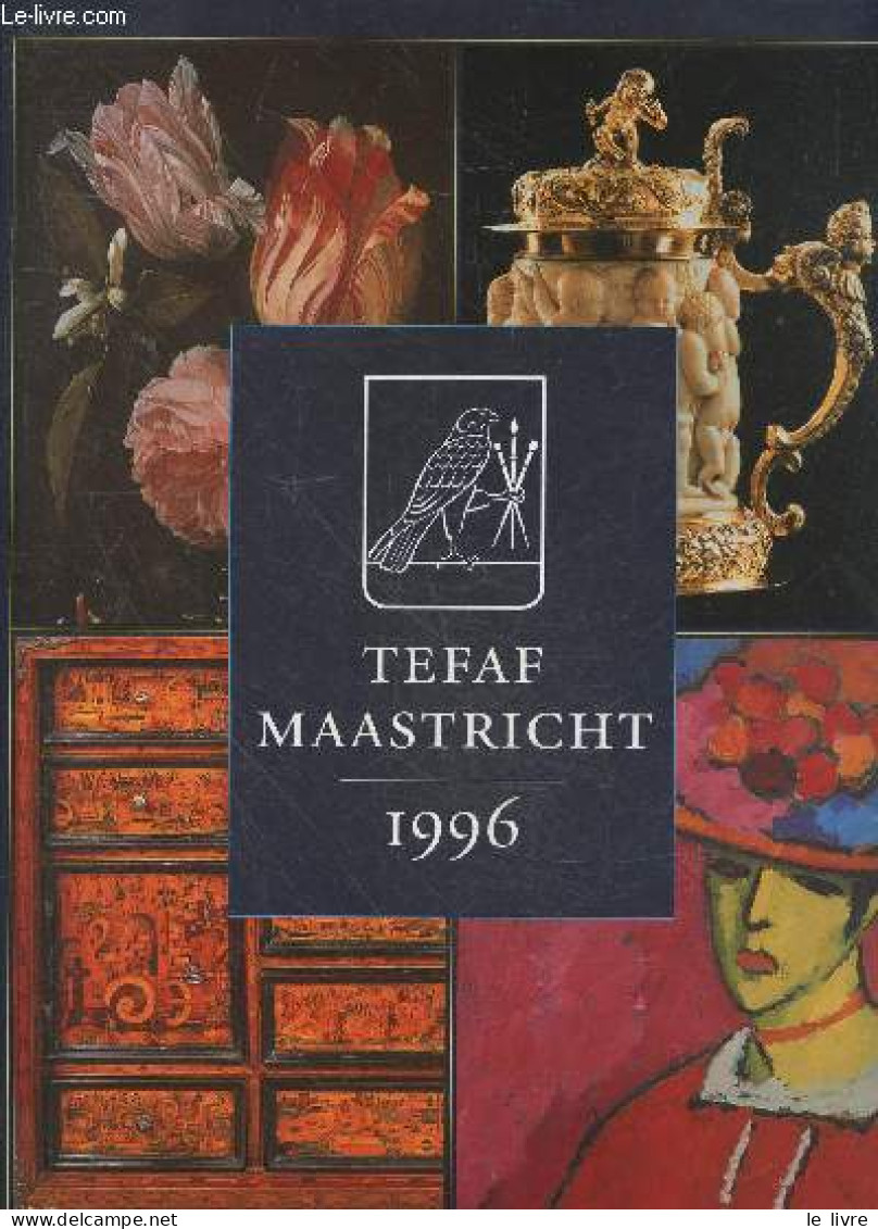 Tefaf Maastricht 1996 - Handbook - 9 / 17 March 1996 - COLLECTIF - 1996 - Art