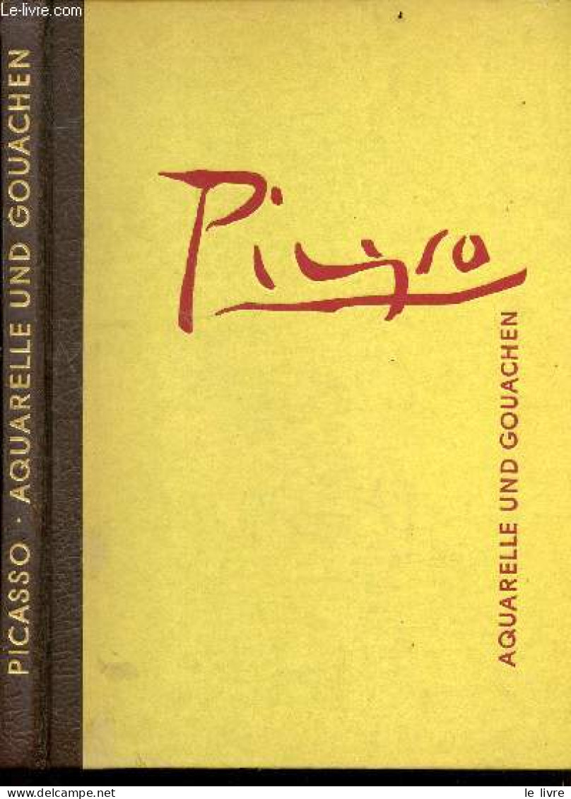 Pablo Picasso Aquarelle Und Gouachen - JOHN RICHARDSON - 0 - Autres & Non Classés