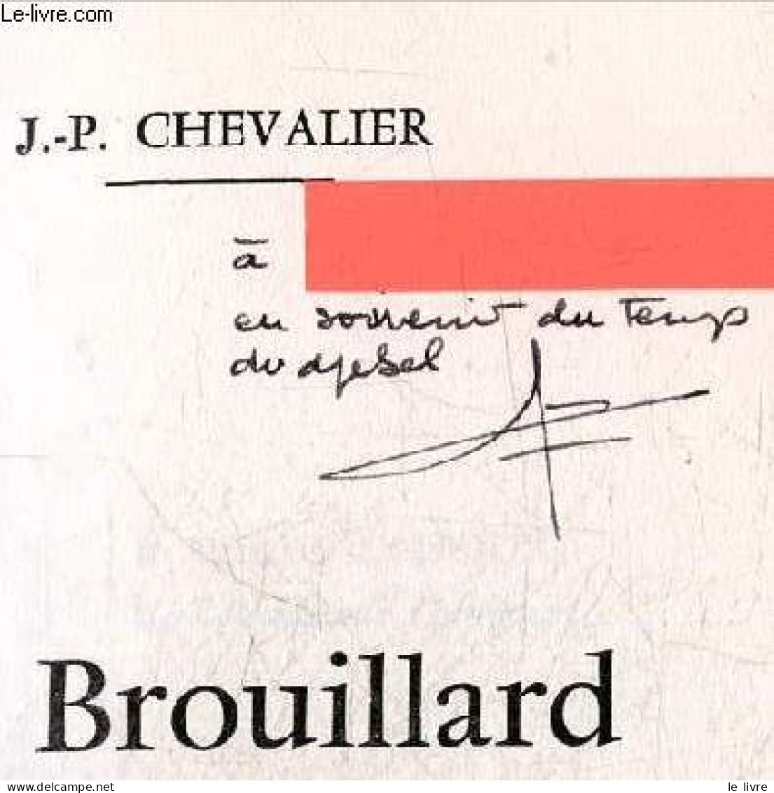 Le Brouillard Du Kef Tekroun + Envoi De L'auteur - CHEVALIER JEAN PIERRE - 1975 - Libri Con Dedica