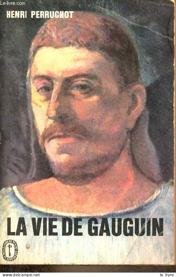 La Vie De Gauguin - Collection Le Livre De Poche N°1072-1073. - Perruchot Henri - 1963 - Kunst