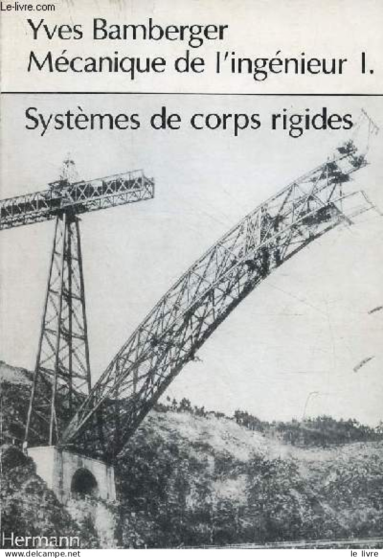 Mécanique De L'ingénieur - Tome 1 : Systèmes De Corps Rigides. - Bamberger Yves - 1981 - Basteln