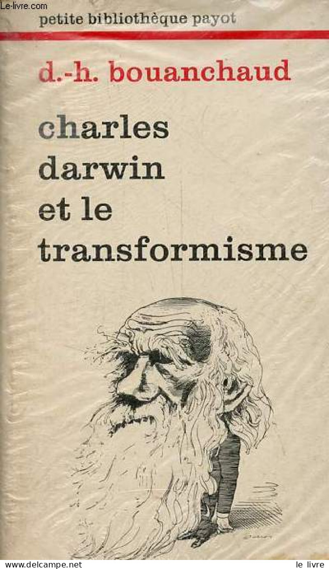 Charles Darwin Et Le Transformisme - Collection Petite Bibliothèque Payot N°278. - Bouanchaud D.-H. - 1976 - Sciences