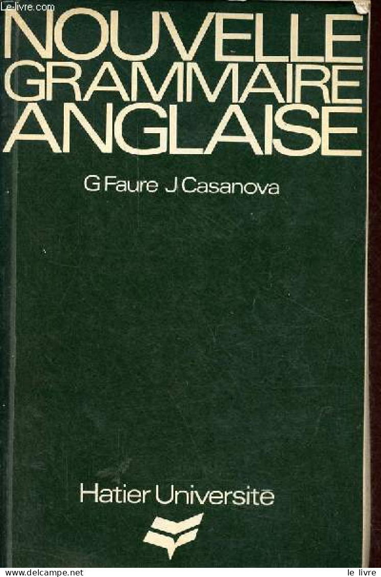 Nouvelle Grammaire Anglaise - Classes Préparatoires Aux Grandes Ecoles - Enseignement Supérieur. - Faure G. & Casanova J - Unclassified