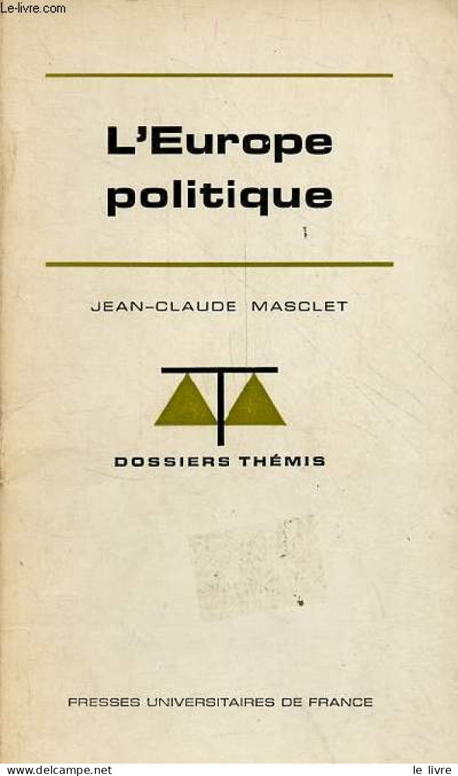 L'Europe Politique - Collection Dossiers Thémis N°50. - Masclet Jean-Claude - 1972 - Politiek