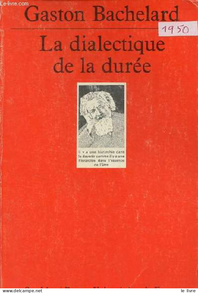La Dialectique De La Durée - Collection Quadrige N°104. - Bachelard Gaston - 1989 - Psicología/Filosofía