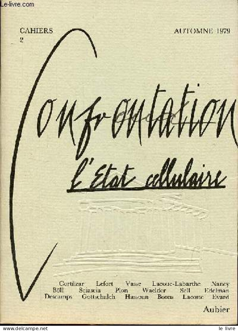 Confrontation Cahiers N°2 Automne 1979 - L'Etat Cellulaire - Graffiti - L'image Du Corps Et Le Totalitarisme - Le Corps - Andere Magazine