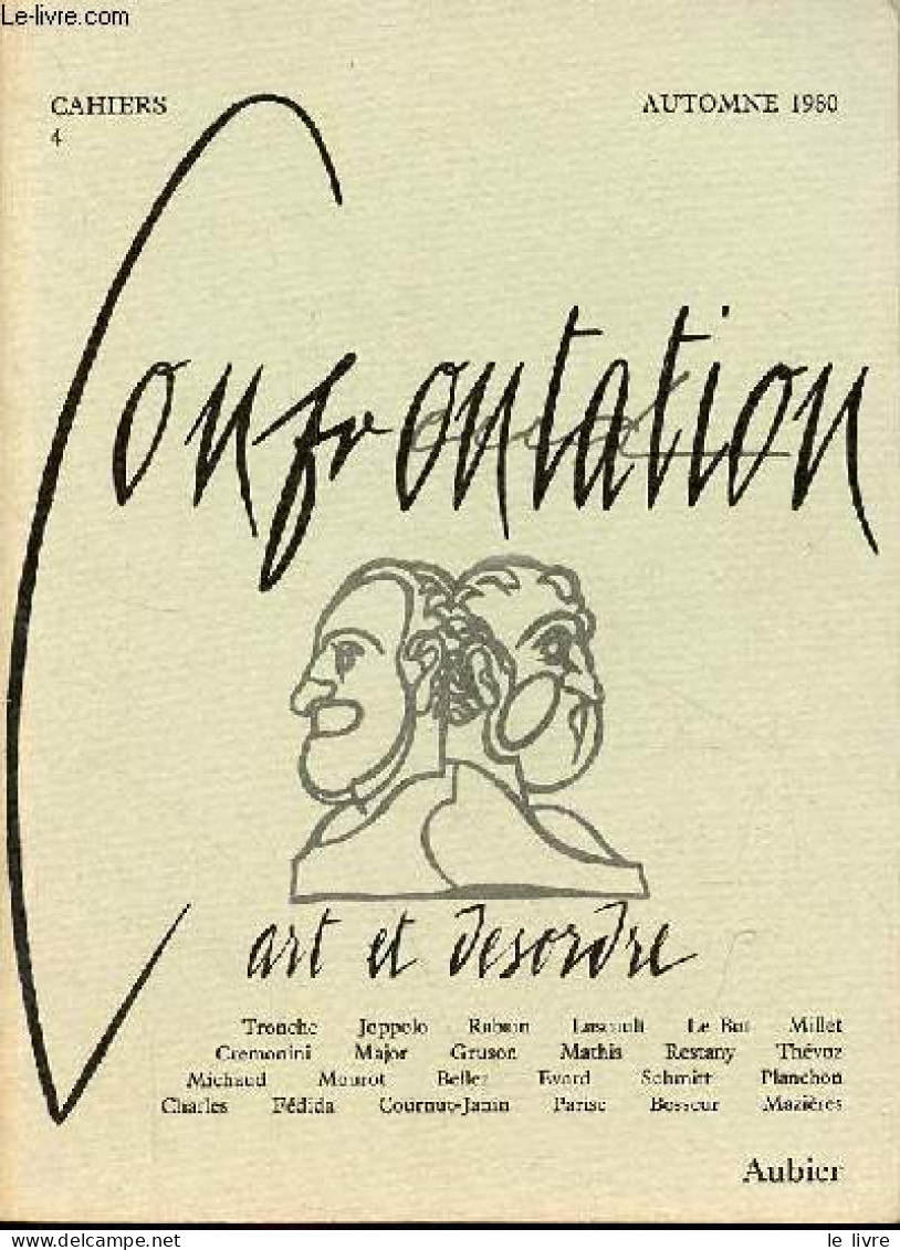 Confrontation Cahiers N°4 Automne 1980 - Art Et Desordre - Le Jeu Des Marges - Démembrement De La Figure - Chérubin Ouis - Other Magazines
