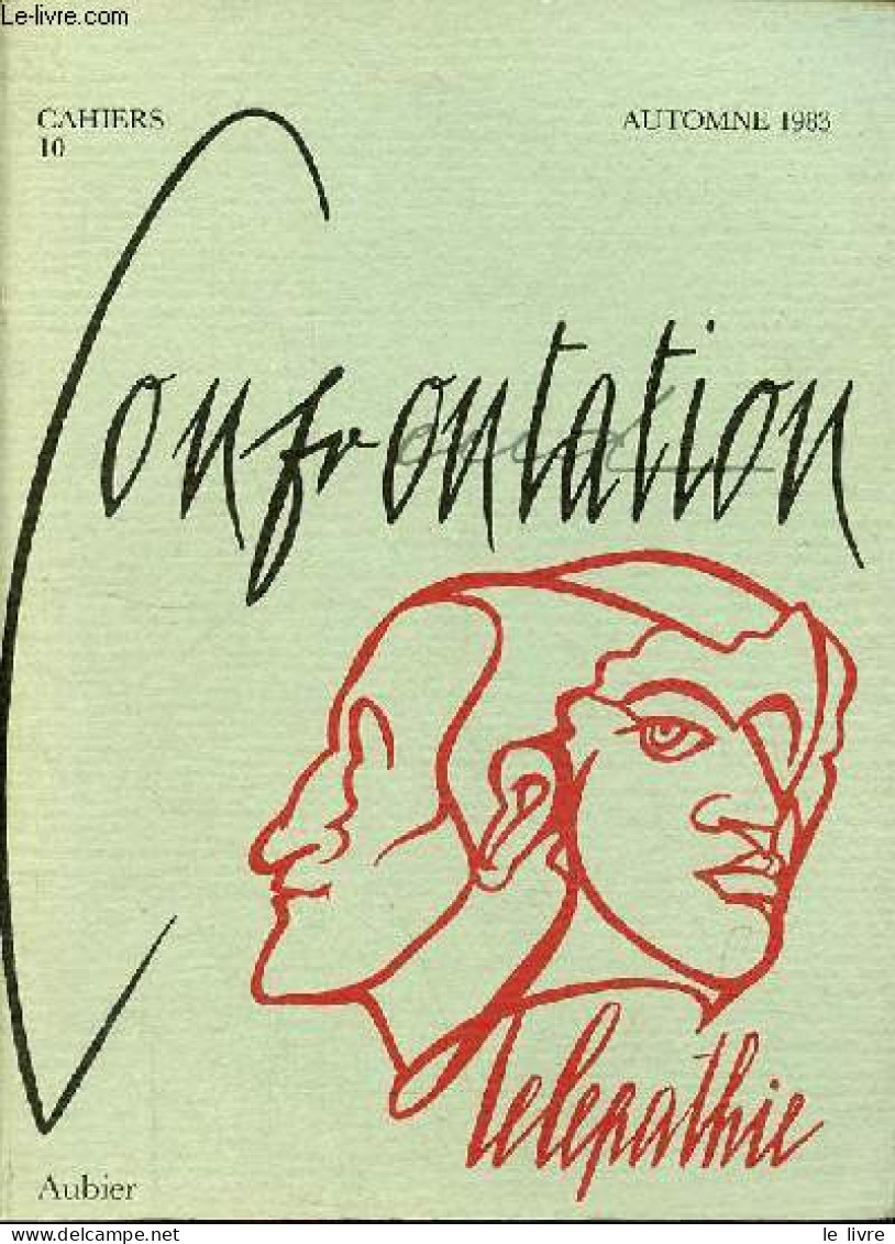 Confrontation Cahiers N°10 Automne 1983 - Télépathie - La Télépathie En Analyse - Les éléments Extrasensoriels Dans L'in - Andere Magazine