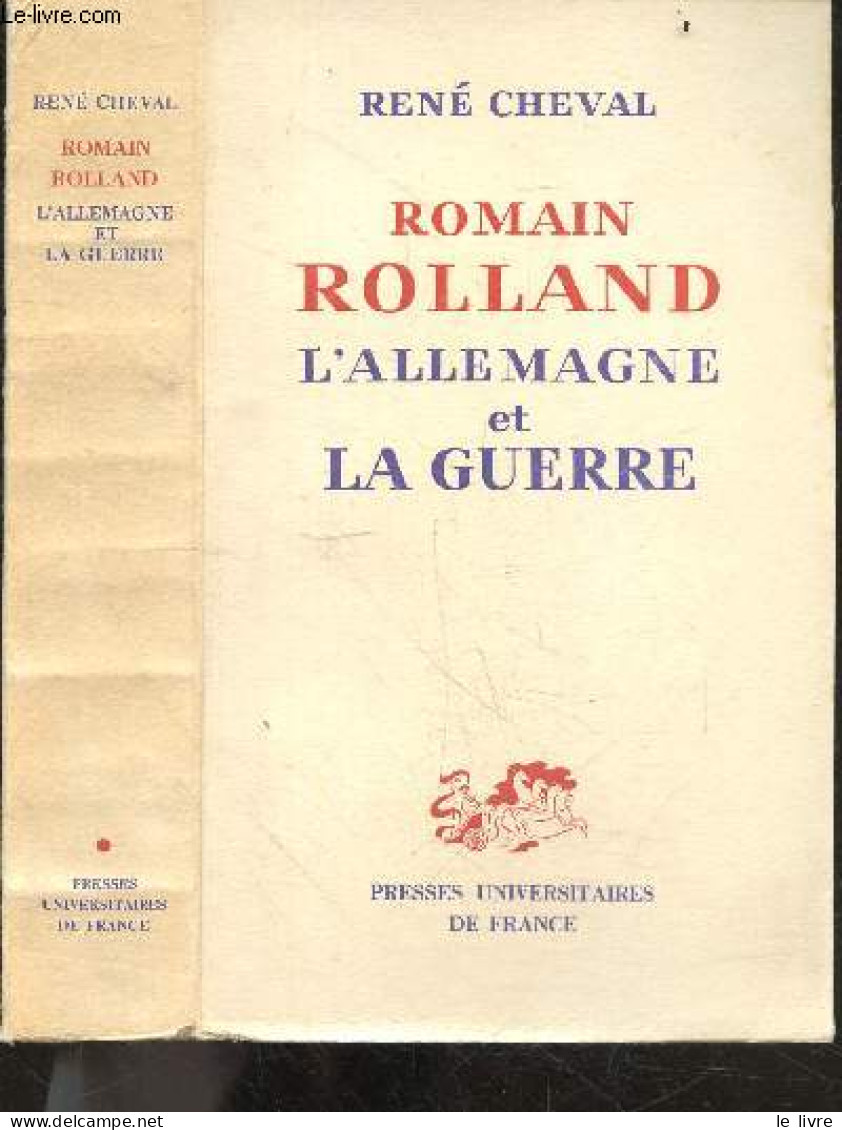 Romain Rolland, L'allemagne Et La Guerre - CHEVAL RENE - 1963 - Aardrijkskunde