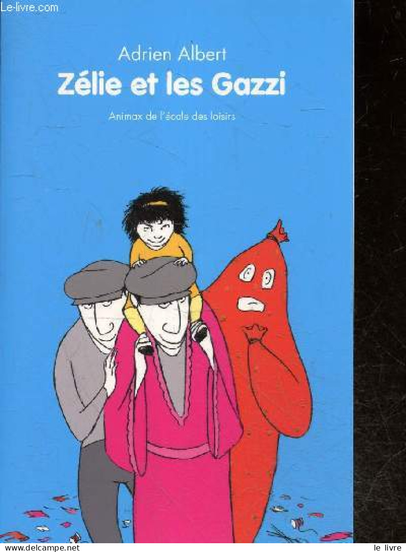 Zelie Et Les Gazzi - Albert Adrien - 2013 - Autres & Non Classés