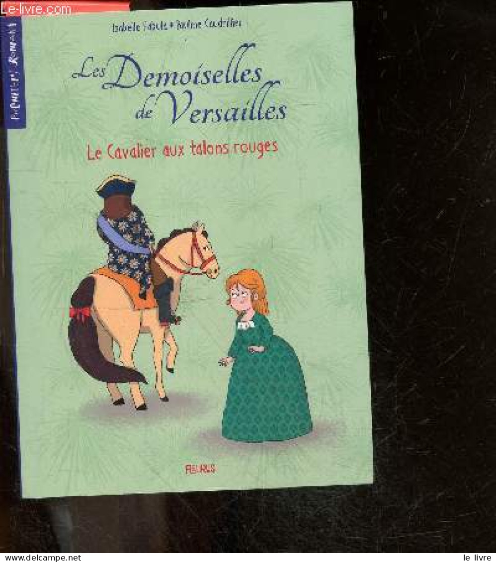 Les Demoiselles De Versailles - Tome 1 - Le Cavalier Aux Talons Rouges - Premiers Romans - Isabelle Fabula, Pauline Caud - Sonstige & Ohne Zuordnung