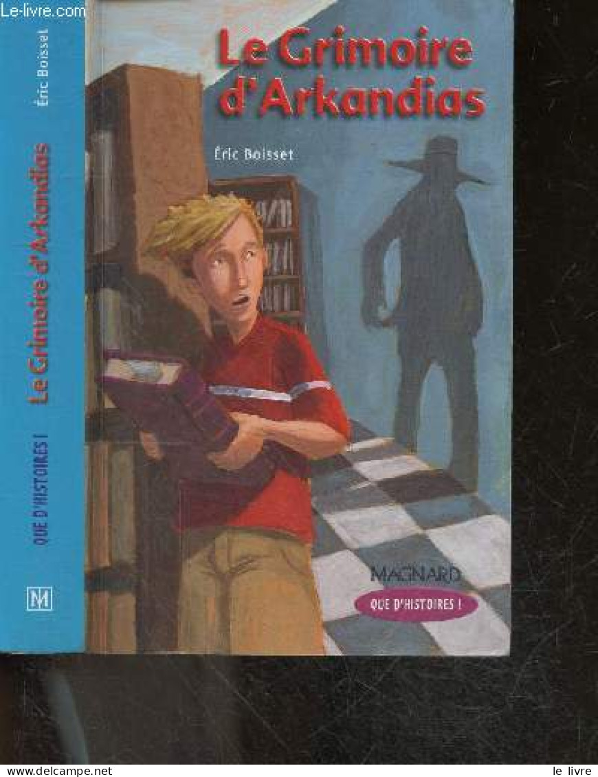 Le Grimoire D'arkandias - La Trilogie D'arkandias Tome 1 - Collection Que D'histoire ! CM2 - Boisset Eric - Farudja Cyri - Autres & Non Classés