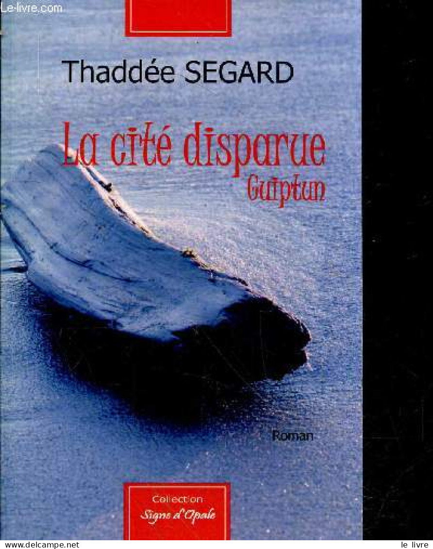 Guiptun, La Cité Disparue - Roman - Thaddee Segard - 2010 - Altri & Non Classificati