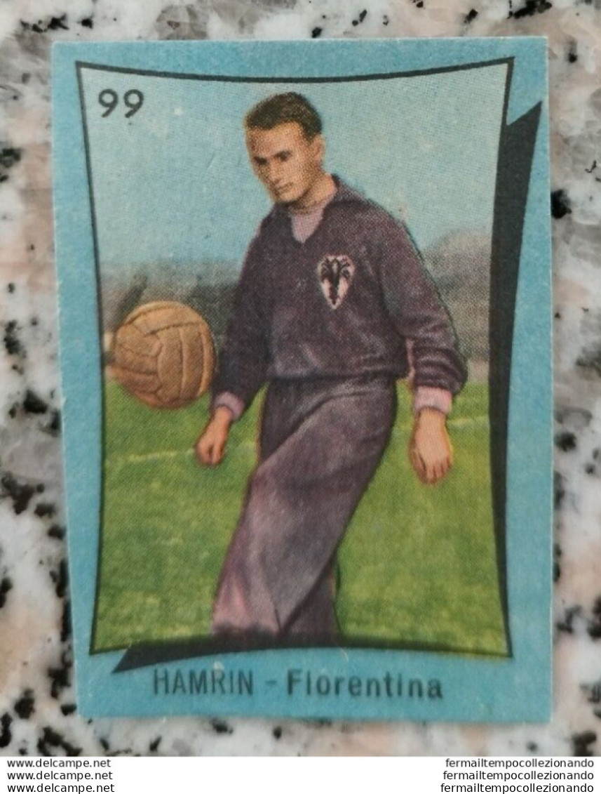 Bh Figurina Cartonata Hamrin Fiorentina N 99 Edizione Nannina 1955-1958 Circa - Catalogues