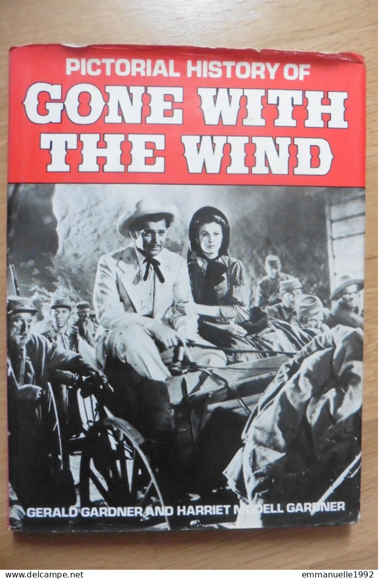 Book - Pictorial History Of Gone With The Wind By Gerald & Harriet Gardner 1983 Vivien Leigh Scarlett O'Hara Clark Gable - Kino/Fernsehen