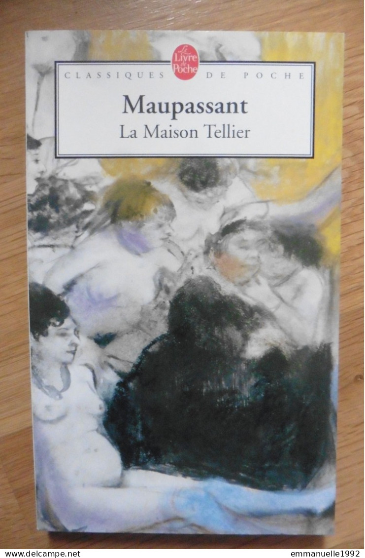 La Maison Tellier De Guy De Maupassant - Recueil 9 Nouvelles Le Livre De Poche - Une Partie De Campagne Les Tombales Etc - Klassische Autoren