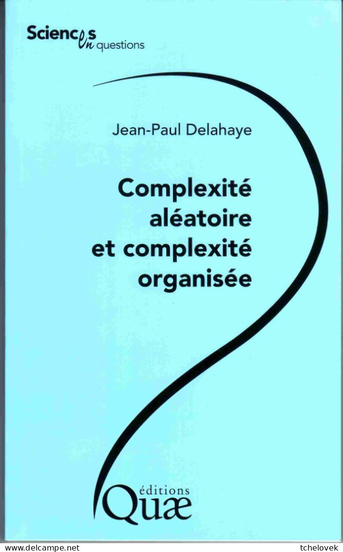 (Livres). JP Delahaye Mathematiques. Complexité Aléatoire Et Complexité Organisée 75 P - Sciences