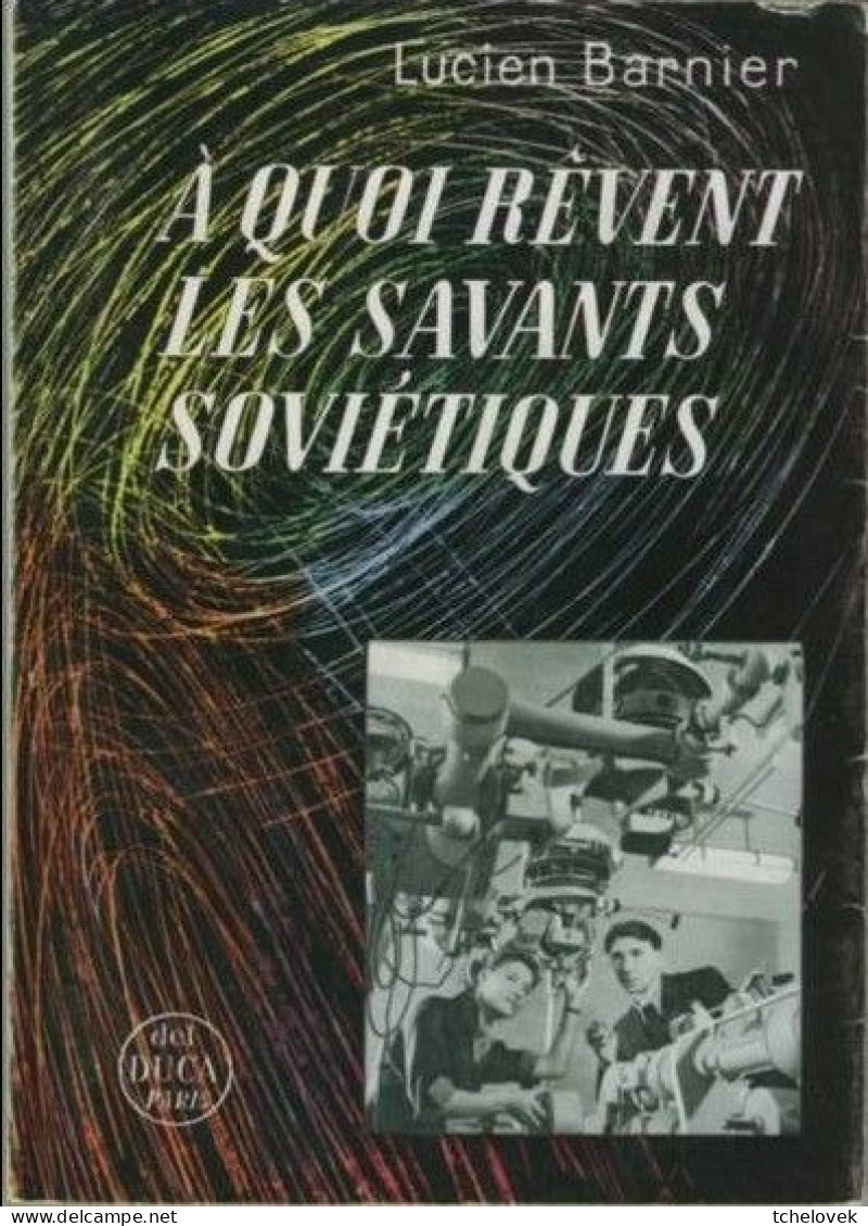 (Livres). A Quoi Revent Les Savants Sovietiques 1958. Sujets Sciences Techniques Cosmos Grand Nord... - History