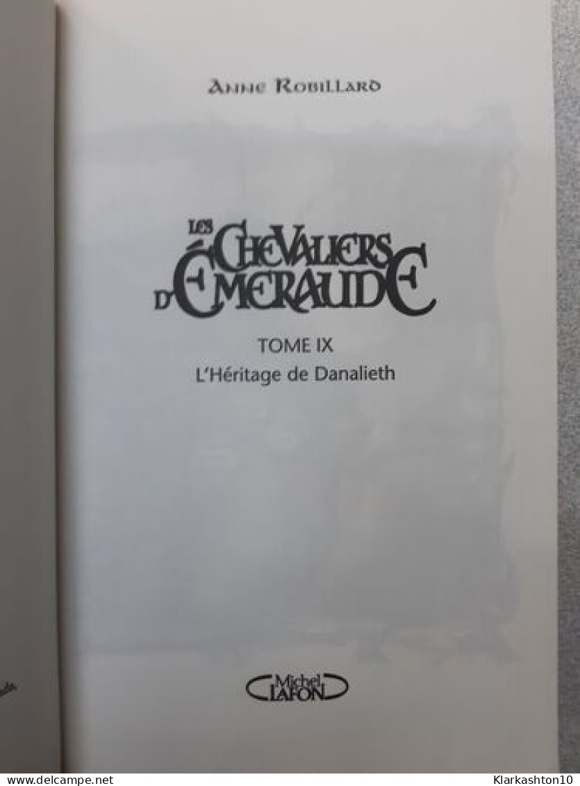 Les Chevaliers D'Emeraude Tome 9 L'héritage Du Danalieth - Autres & Non Classés