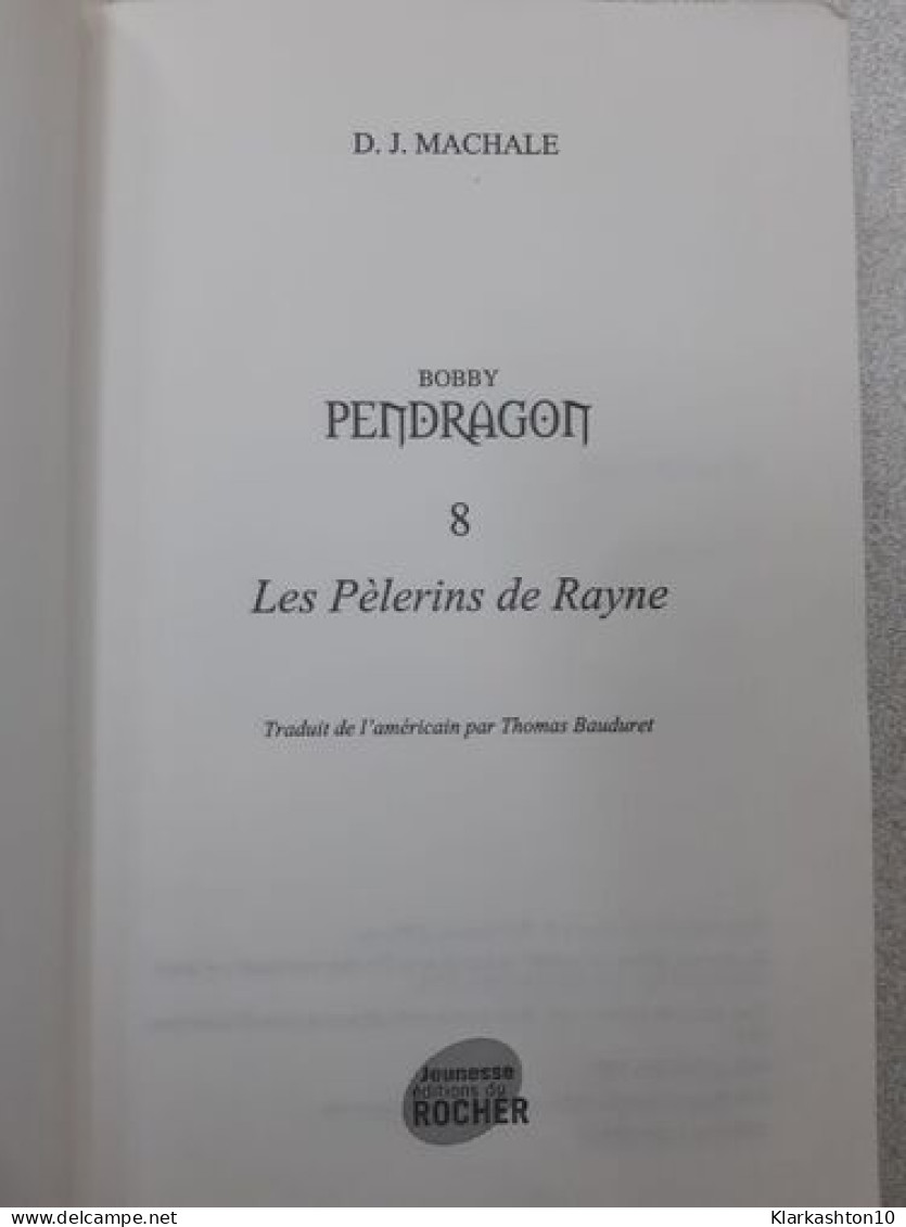 Bobby Pendragon Tome 8 : Les Pèl - Other & Unclassified