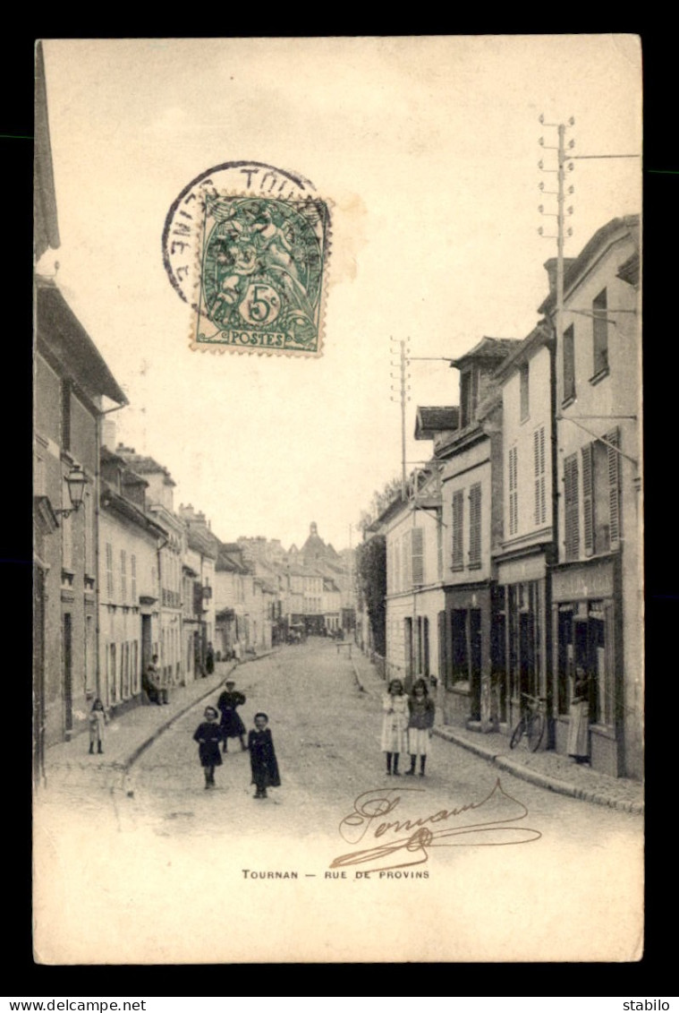 77 - TOURNAN-EN-BRIE - RUE DE PROVINS - Tournan En Brie