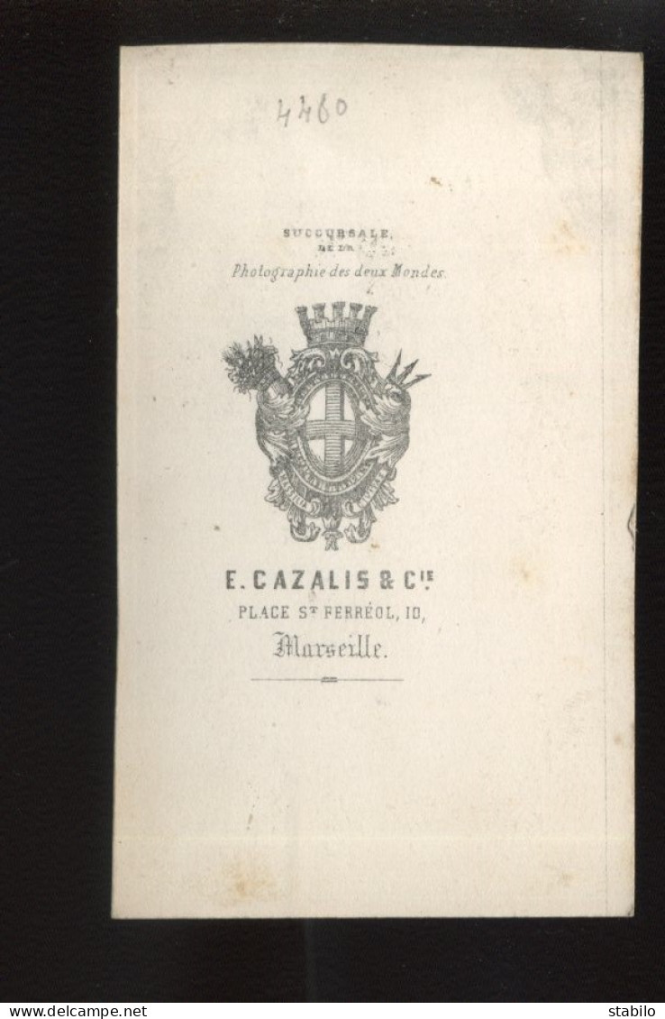 PERSONNAGE - PHOTOGRAPHIE 19EME  E. CAZALIS & CIE, MARSEILLE - Alte (vor 1900)