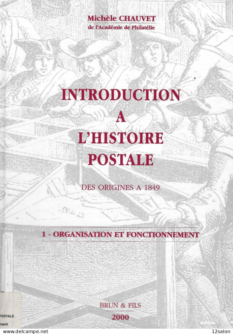 INTRODUCTION A L'HISTOIRE POSTALE M. CHAUVET TOME 1 & 2 - Filatelia E Historia De Correos