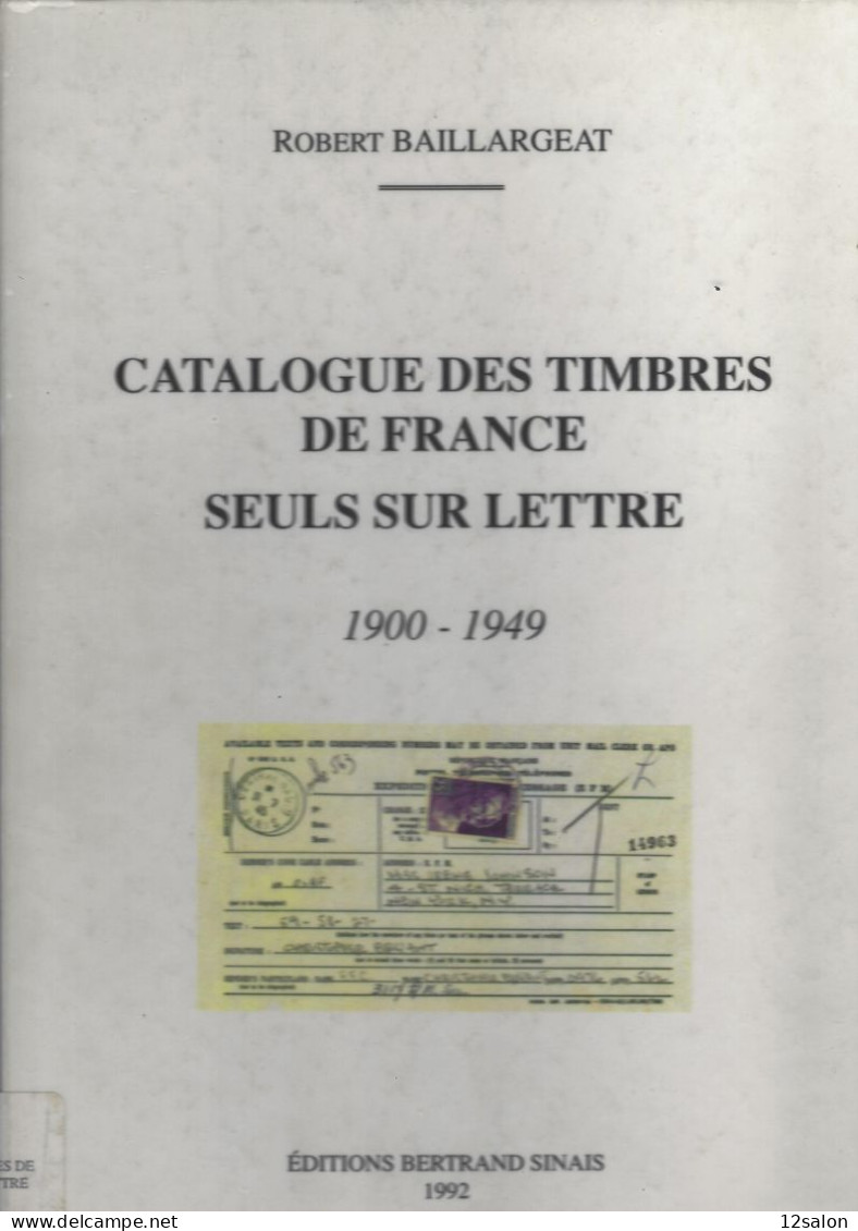 CATALOGUE DES TIMBRES SEUL SUR LETTRE - Philately And Postal History
