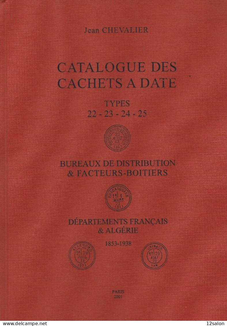 CATALOGUE DES CACHETS A DATE J. CHEVALIER - Afstempelingen