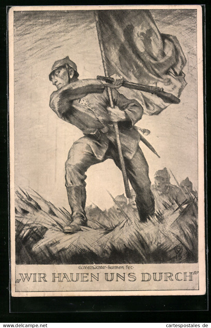 AK Wir Hauen Uns Durch, Soldat Mit Fahne Und Gewehr  - War 1914-18