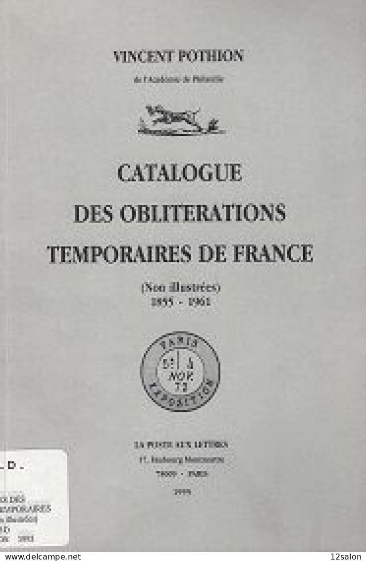 CATALOGUE DES OBLITERATIONS TEMPORAIRES DE FRANCE CURSIVES V. POTHION - Oblitérations