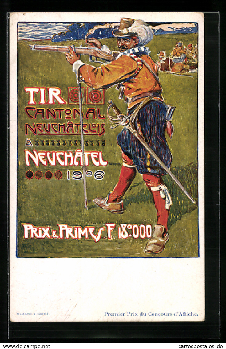 Künstler-AK Neuchatel, Tir Cantonal Neuchatelois 1906, Schütze Mit Muskete, Schützenverein  - Hunting