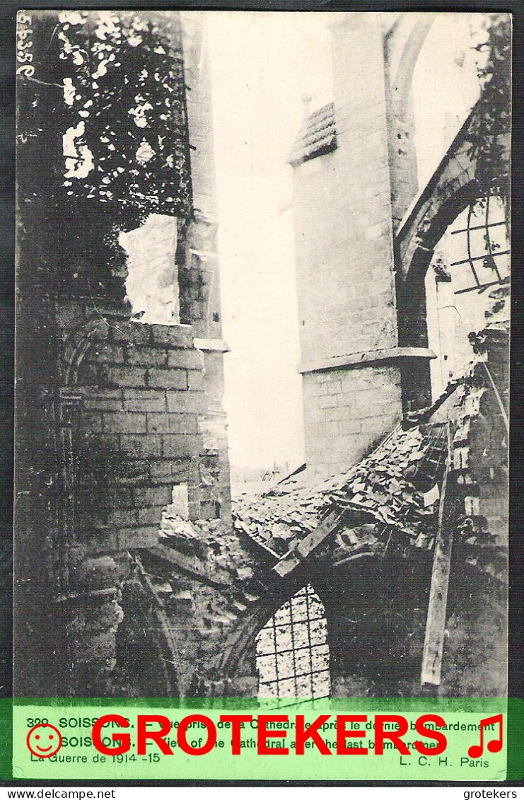 Guerre 14-15 SOISSONS Vue Prise De La Cathédrale Après Le Dernier Bombardement - Soissons