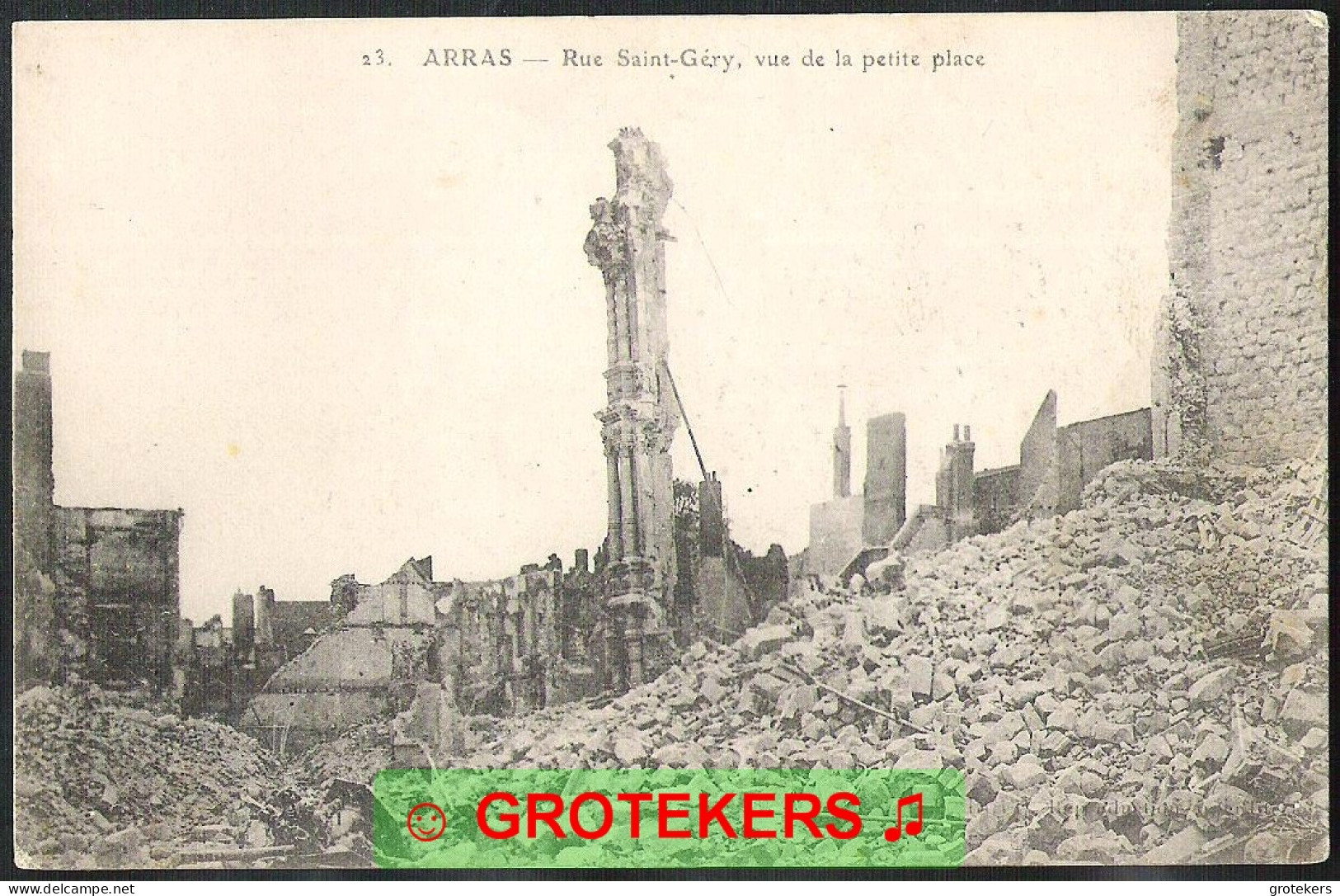 Guerre 14-18 ARRAS Rue Saint-Géry, Vue De La Petite Place  - Arras