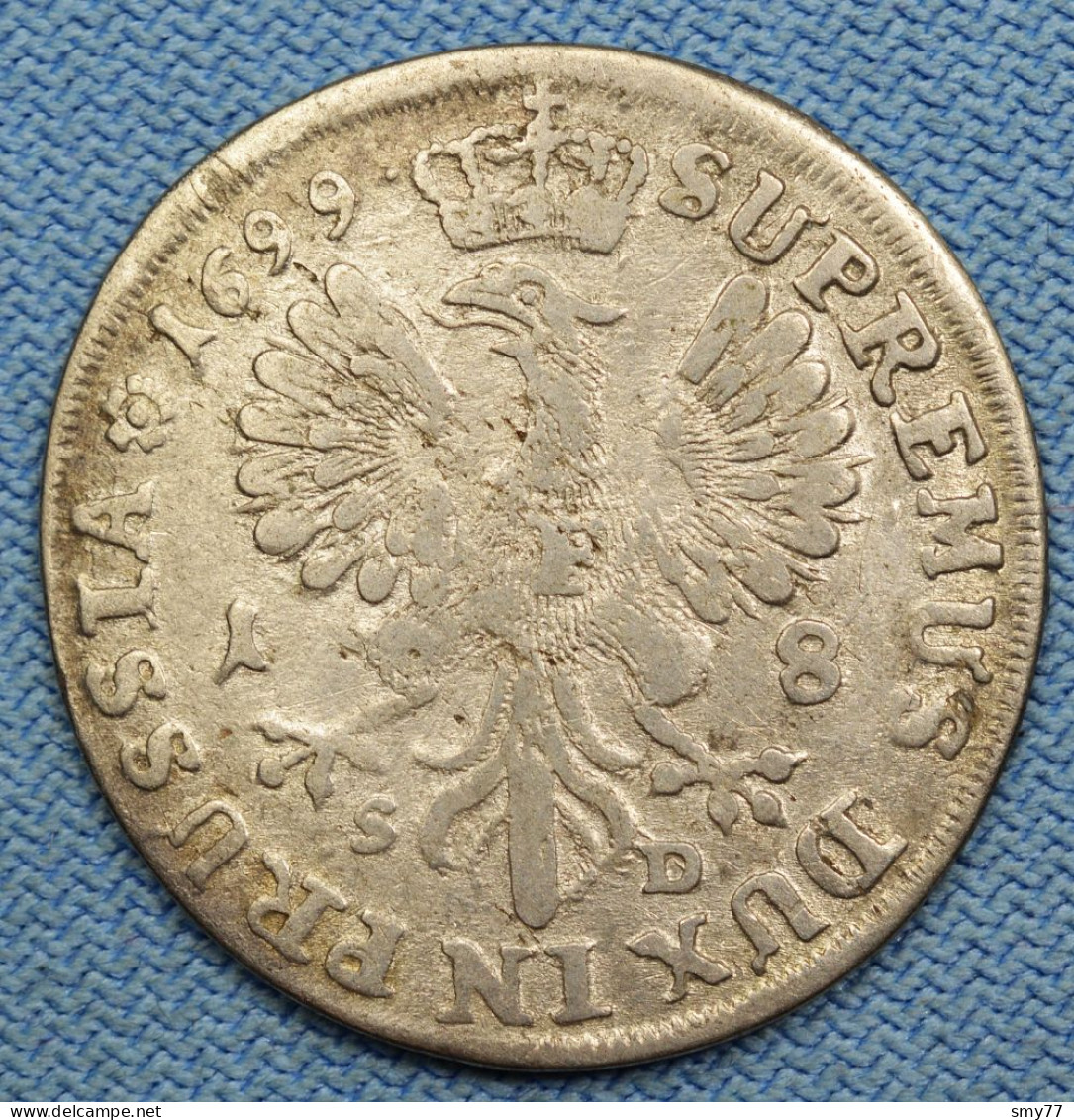Preussen / Prussia • 18 Gröscher 1699 SD • Friedrich III • Brandenburg / Prusse / German States / Silver • [24-724] - Small Coins & Other Subdivisions