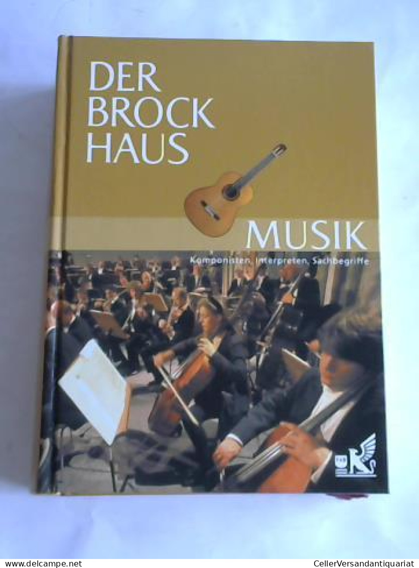 Der Brockhaus Musik. Komponisten, Interpreten, Sachbegriffe Von Preising, Andreas - Ohne Zuordnung