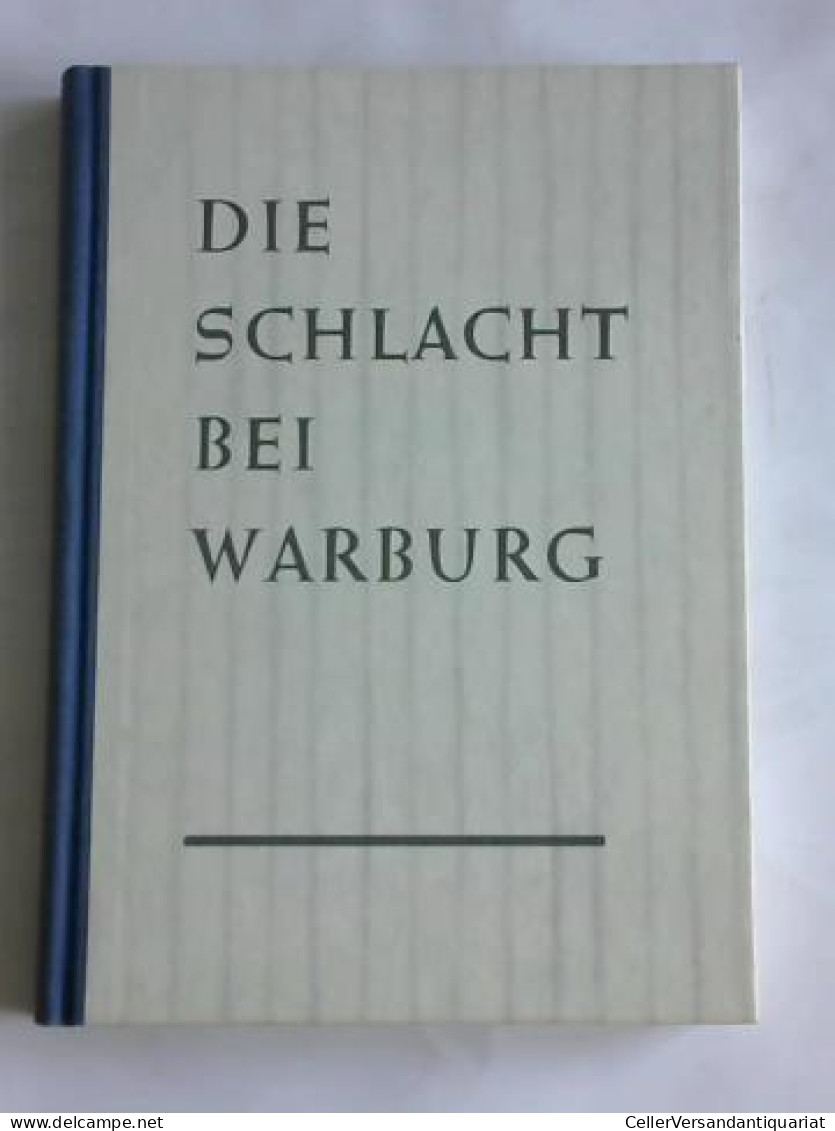 Gedenkschrift Anläßlich Des 200. Jahrestages Der Schlacht Bei Warbung Am 31. Juli 1760 Von Hillenkamp, Walther/... - Non Classés