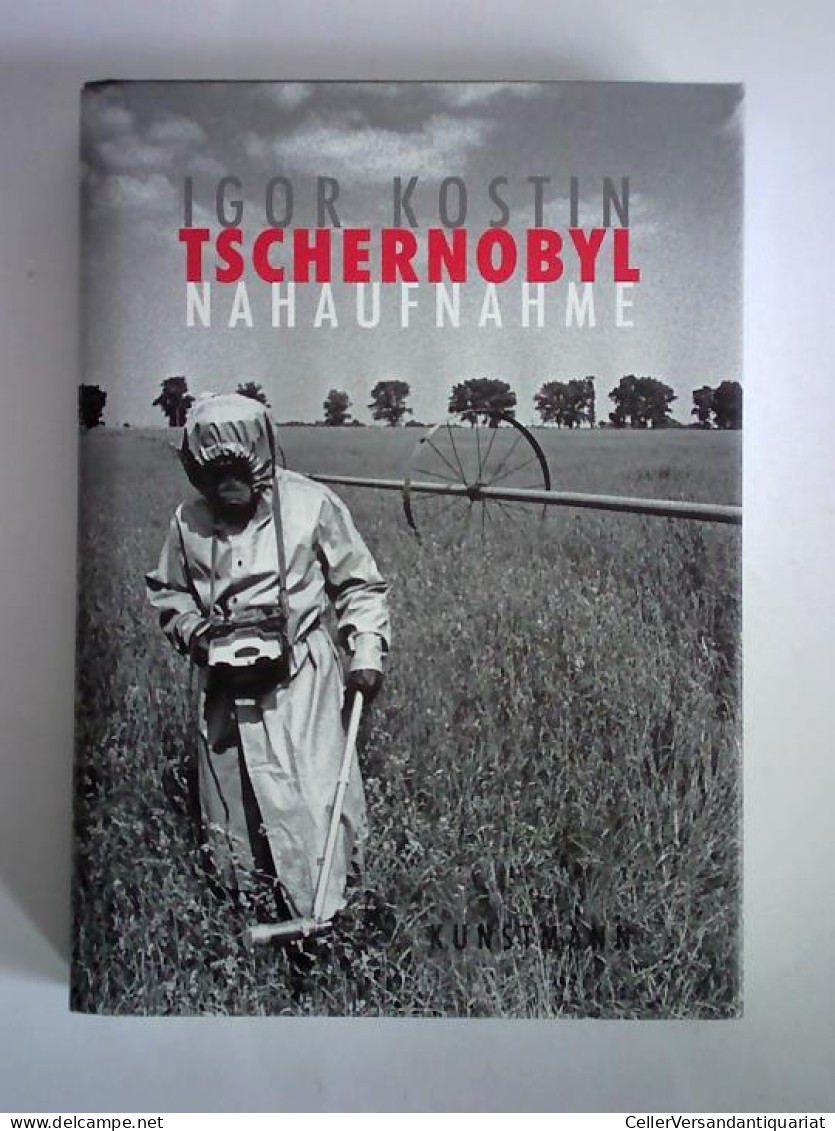 Tschernobyl. Nahaufnahme Von Kostin, Igor / Johnson, Thomas (Mitarbeit) - Unclassified