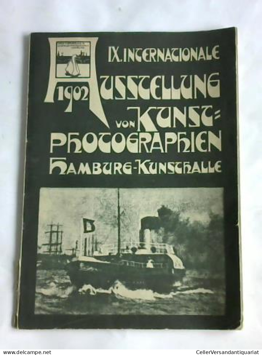 IX. Internationale Ausstellung Von Kunze-Photographien. Hamburg-Kunsthalle 1902 Von (Müller, H. W.) - Non Classés