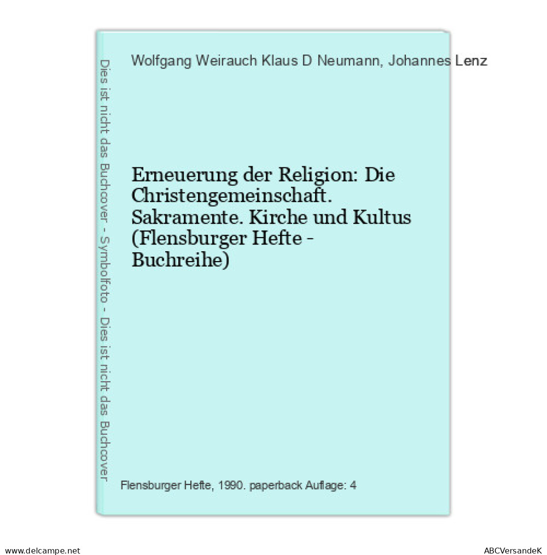 Erneuerung Der Religion: Die Christengemeinschaft. Sakramente. Kirche Und Kultus (Flensburger Hefte - Buchreih - Sonstige & Ohne Zuordnung