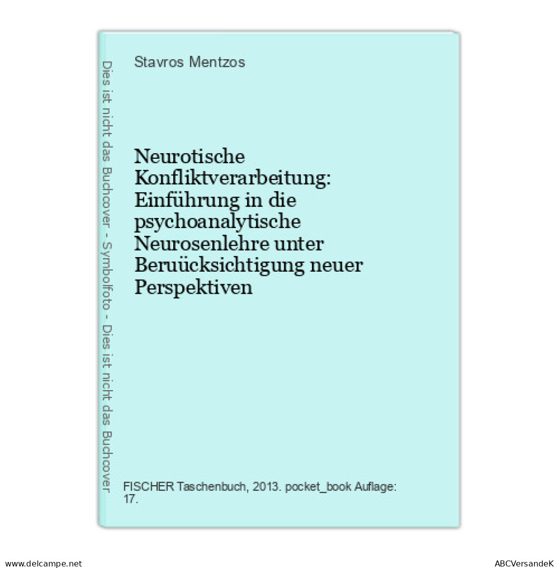 Neurotische Konfliktverarbeitung: Einführung In Die Psychoanalytische Neurosenlehre Unter Beruücksichtigung - Autres & Non Classés