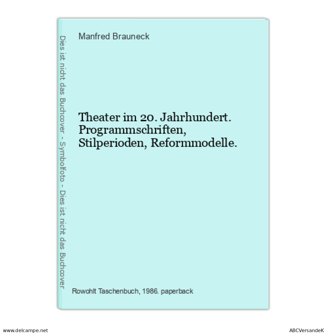 Theater Im 20. Jahrhundert. Programmschriften, Stilperioden, Reformmodelle. - Other & Unclassified