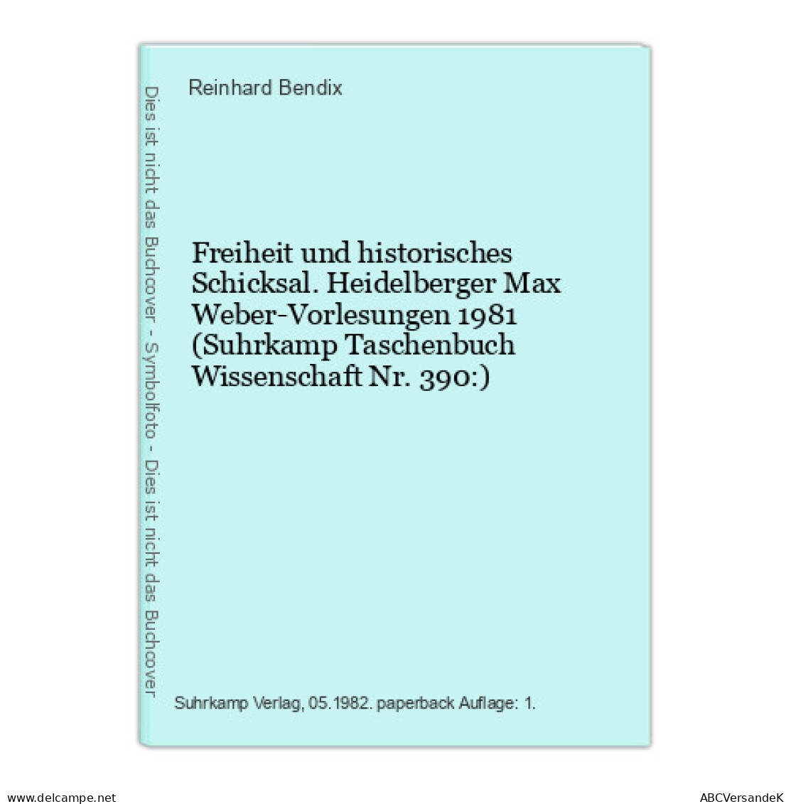 Freiheit Und Historisches Schicksal. Heidelberger Max Weber-Vorlesungen 1981 (Suhrkamp Taschenbuch Wissenschaf - Other & Unclassified