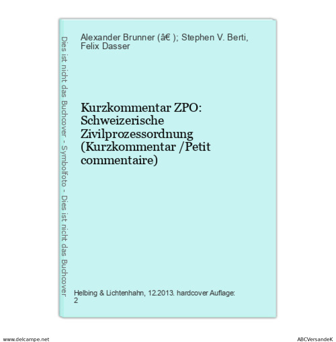 Kurzkommentar ZPO: Schweizerische Zivilprozessordnung (Kurzkommentar /Petit Commentaire) - Autres & Non Classés