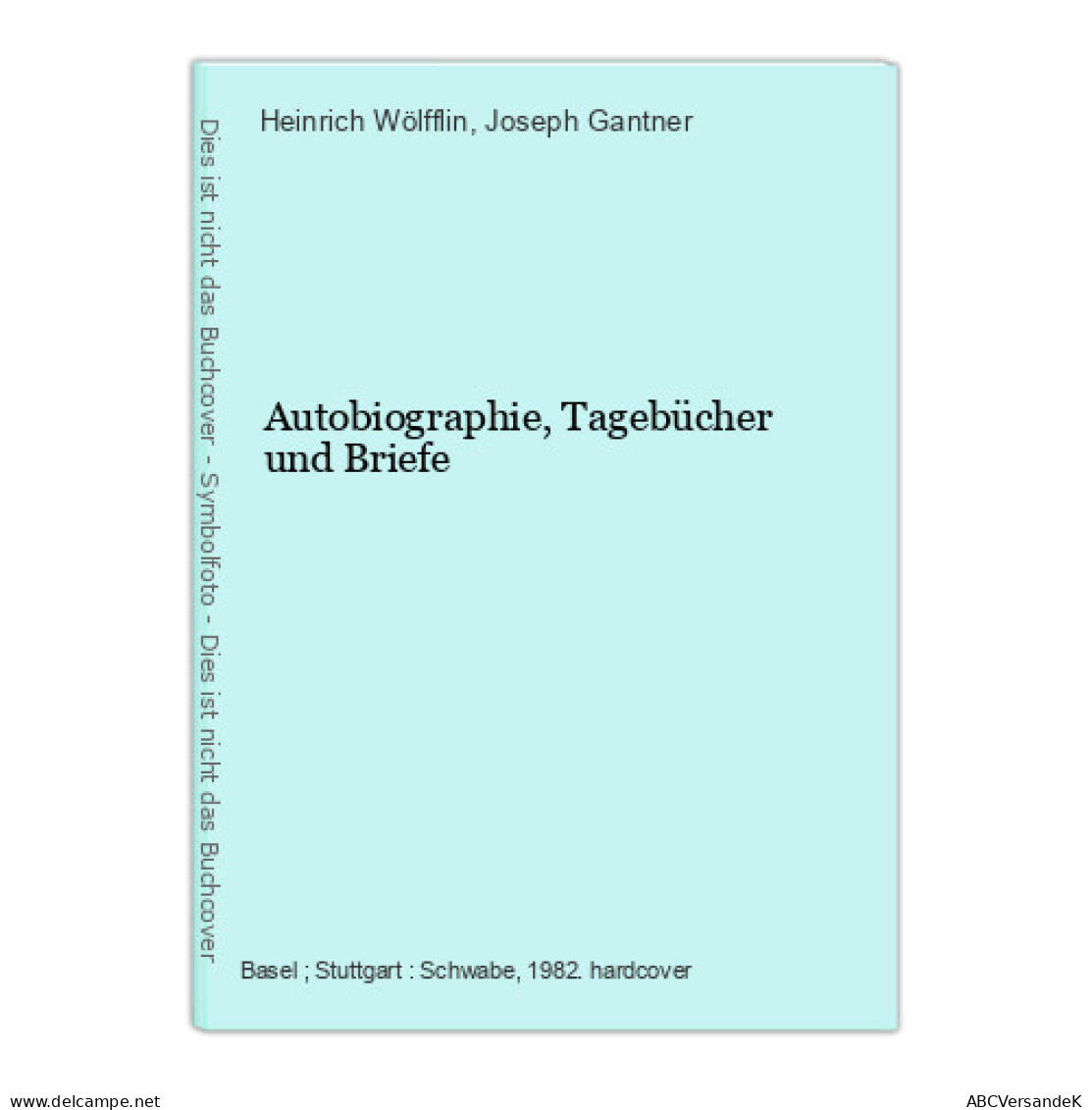 Autobiographie, Tagebücher Und Briefe - Otros & Sin Clasificación