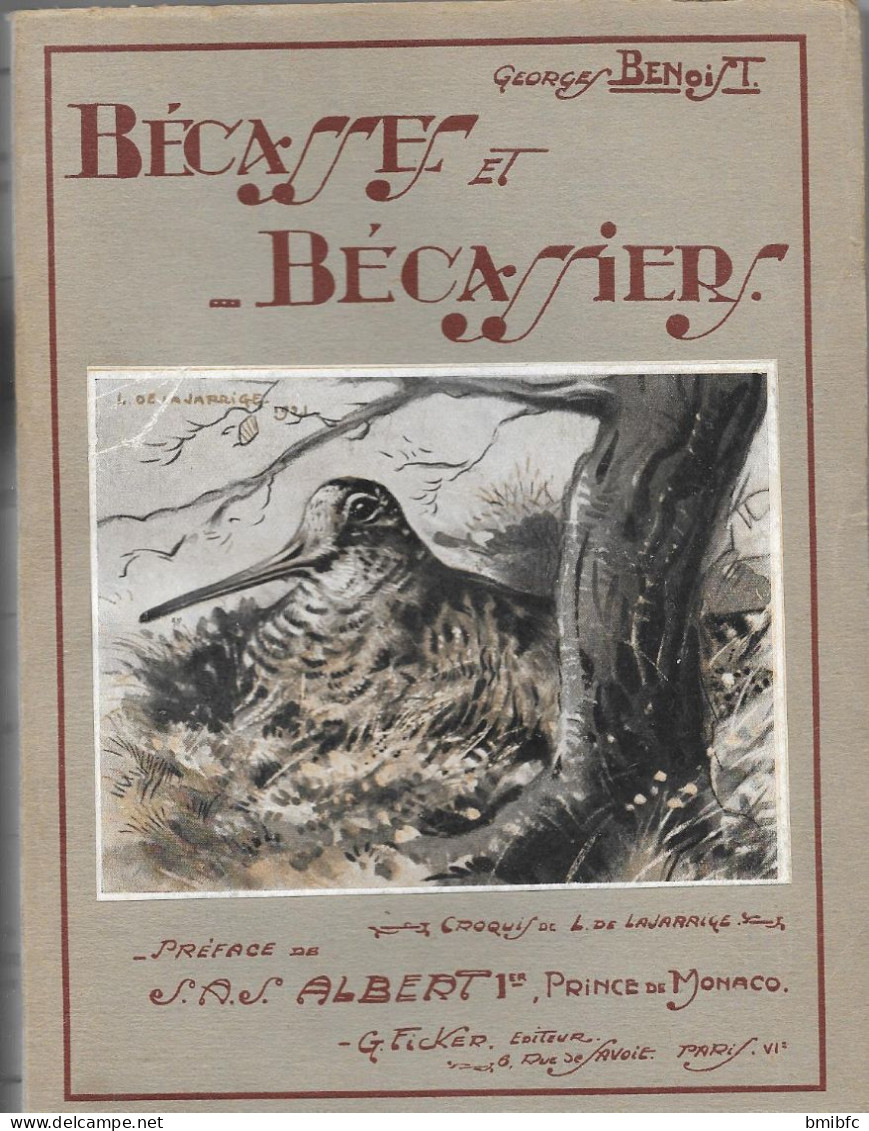 Bécasses Et Bécassiers  De Georges Benoist, 1930,  Préface De S.A.S. Albert Ier, Prince De Monaco, Editeur G. Ficker, - Jacht/vissen